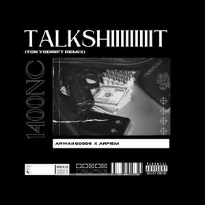 TALKSHIT - ARWAII GOODS x ARPIEM (Explicit)