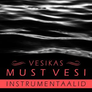 Must vesi (Instrumentaalid)