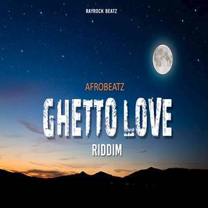 AFROBEATZ GHETTO LOVE RIDDIM
