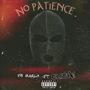 No Patience (feat. Cliché) (Explicit)
