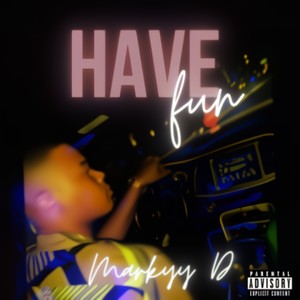 Have Fun (Explicit)