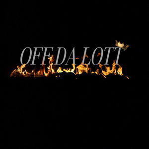 OFF DA LOTT (Explicit)