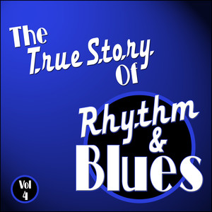 The True Story Of Rhythm And Blues - Vol 4