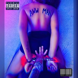 Aww Man (Explicit)