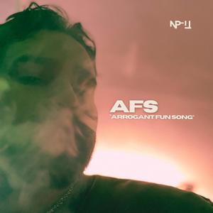 AFS (Arrogant Fun Song) (Explicit)