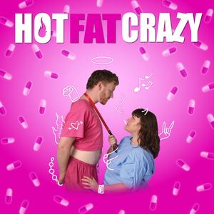 Hot Fat Crazy (Explicit)