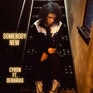 Somebody New (feat. Denarias) (Explicit)