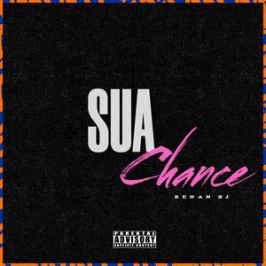 Sua Chance (Explicit)