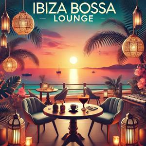 Ibiza Bossa Lounge: Brazilian Bossa Nova for Chic Restaurant Vibes