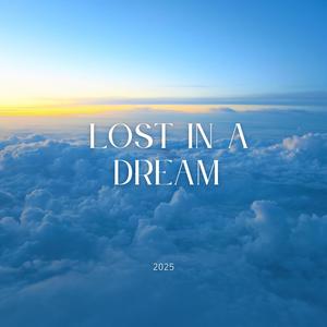 Lost In A Dream (Explicit)