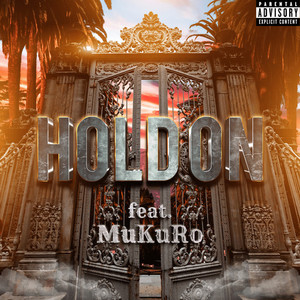 HOLD ON (feat. MuKuRo) [Explicit]