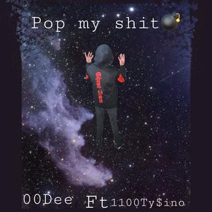 Pop my **** (feat. 1100 Ty$ino) [Explicit]