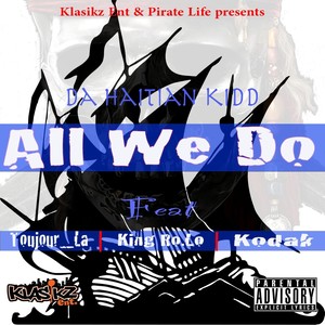 All We Do (feat. Toujours_la, King Ro.lo & Kodak)