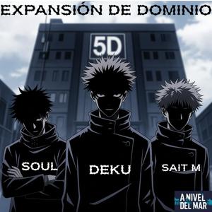 EXPANSIÓN DE DOMINIO (feat. DEKU, SOUL & SAIT M)