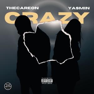 Crazy (feat. Yasmin) [Explicit]