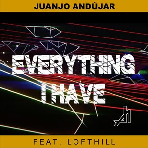 Everything I Have (feat. Lofthill)