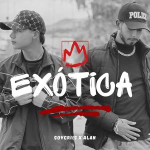 Exótica (feat Alan El Nene) [Explicit]