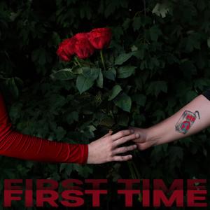 FIRST TIME (Explicit)