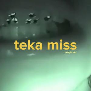 Teka Miss (Explicit)