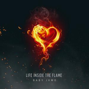 Life Inside The Flame (Explicit)