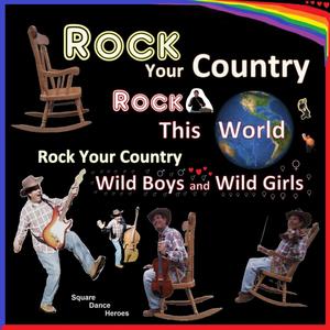 Rock Your Country, Rock This World, Rock Your Country Wild Boys and Wild Girls