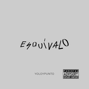 ESQUÍVALO (Explicit)