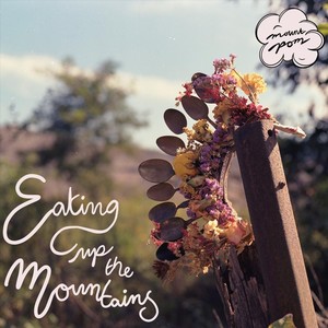 Eating up the Mountains (Explicit)