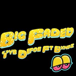 BIG FADED (feat. 10bxndz) (Explicit)