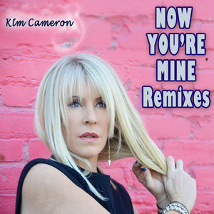 Now You're Mine (Remixes)