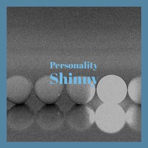 Personality Shinny