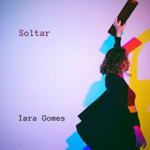 Iara Gomes - Soltar