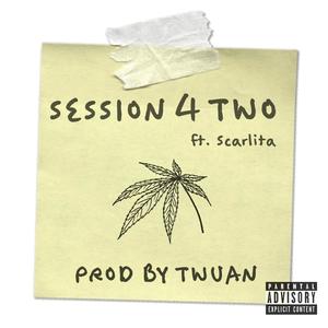 Session 4 Two (feat. Scarlita) (Explicit)