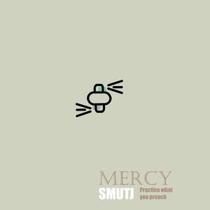 Mercy (feat. SmutJ)