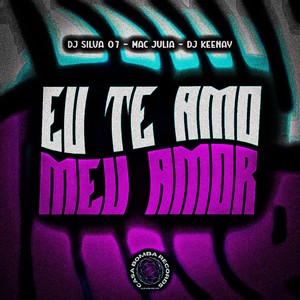 Eu Te Amo Meu Amor