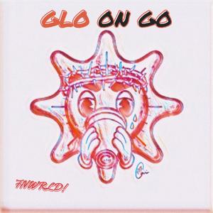 Glo On Go (feat. GLO7EVEN) (Explicit)