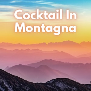 Cocktail in Montagna