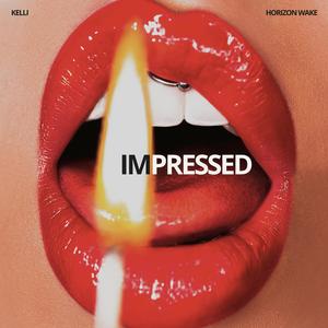 IMPRESSED (feat. Horizon Wake) (Explicit)