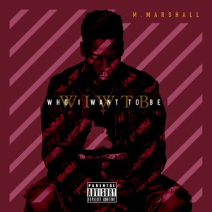 Who I Want to Be (Explicit)