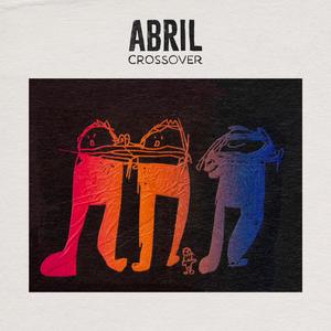 Abril: Crossover (feat. Jazz Nouveau & Julián Román Martínez)