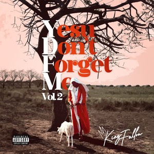 Y.D.F.M., Vol. 2 (Yesu Don't Forget Me) [Explicit]