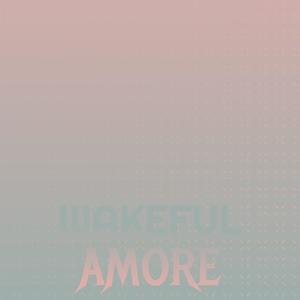 Wakeful Amore