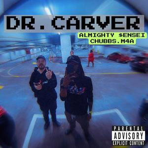 Dr. Carver (feat. Chubbz.m4a) [Explicit]