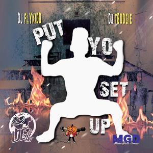 Put Yo Set up (feat. T boogie) [Explicit]