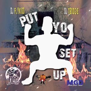 Put Yo Set up (feat. T boogie) (Explicit)