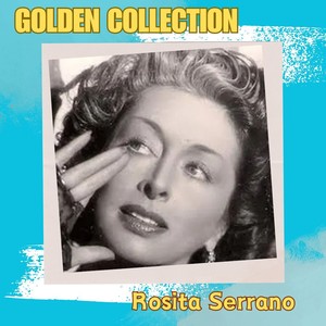 Rosita Serrano - Golden Collection