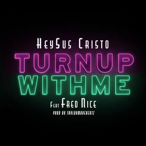 Turnup with Me (feat. Fred Nice)