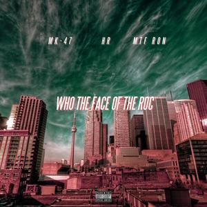 Who The Face Of The ROC? (feat. HR & MTF Ron) [Explicit]