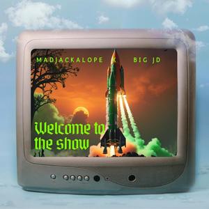WELCOME TO THE SHOW (feat. Big JD) (Explicit)