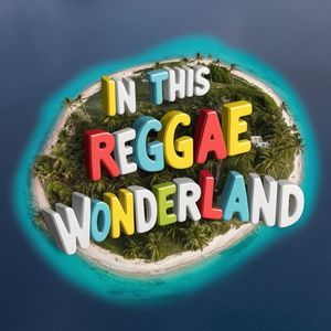 In This Reggae Wonderland 1