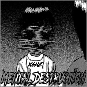 MENTAL DESTRUCTION (Explicit)